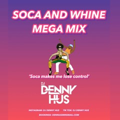 SOCA AND WHINE MEGAMIX | DJ DENNY HUS