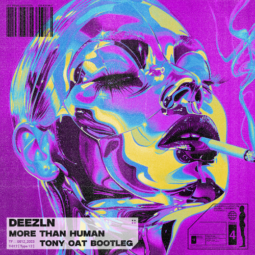 Deezl - MORE THAN HUMAN (TONY OAT Bootleg)