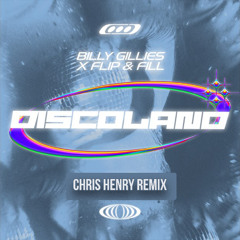 Discoland - Chris Henry Remix