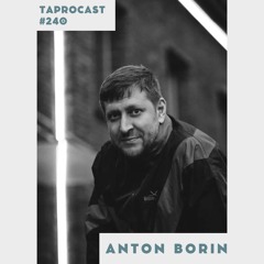 TAPROCAST 240 | ANTON BORIN