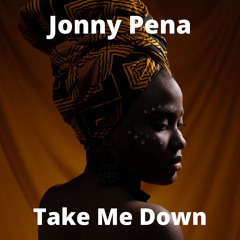 Jonny Pena - Take Me Down (Radio)