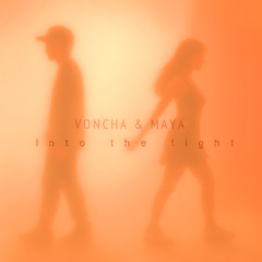 Voncha & Maya - Into The Light
