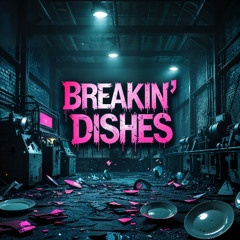 [FREE DL] Breakin' Dishes (Hard Techno Edit) - AXL