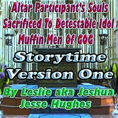 Altar Participant's Souls Sacrificed To Detestable Idol Muffin Men Of Gog Storytime V1