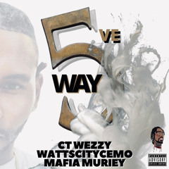 CTM 5veway ft CT WEZZY, WATTSCITYCEMO & Mafia’s muriey