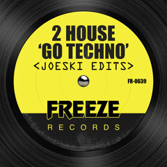 Go Techno (Joeski Vocal Edit)