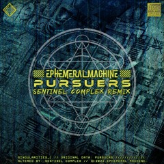 Ephemeral Machine - Pursuers (Sentinel Complex Remix)