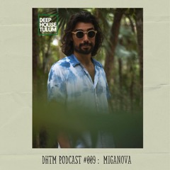 DHTM Podcast 009 - Miganova