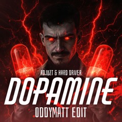 Adjuzt, Hard Driver - Dopamine (OddyMatt Edit) | FREE DOWNLOAD