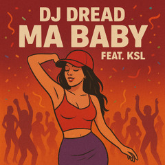 DJ DREAD -Feat- Ksl -Ma baby-Shatta 2025 (FREE DOWNLOAD)