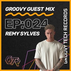 Groovy Guest Mix | Episode: 024 | By Remy Sylves