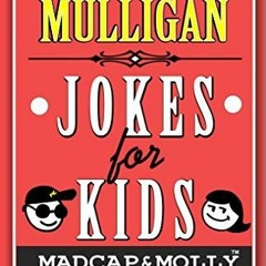 PDF/Ebook Madcap Mulligan Jokes for Kids: Volume I BY : D.K. Nanook