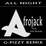 All Night - Afrojack feat. Ally Brooks (G-Pizzy Remix)