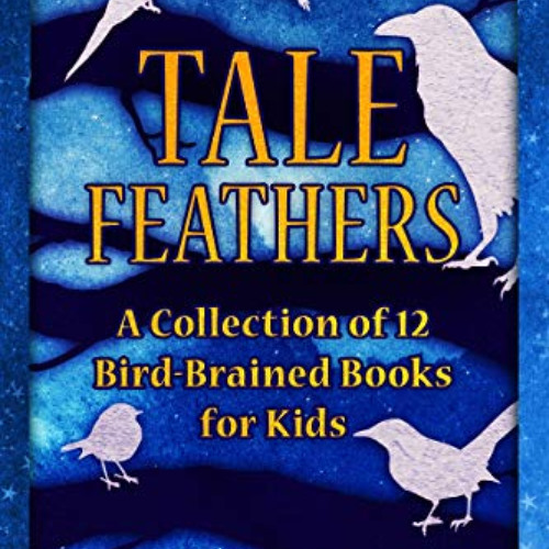 [VIEW] EBOOK 💖 Tale Feathers by  Pixie Katz [EPUB KINDLE PDF EBOOK]