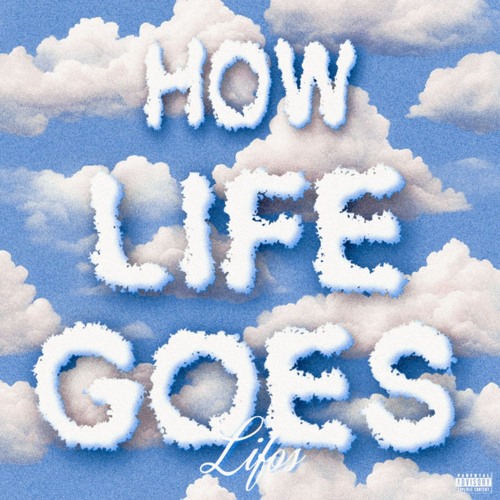 How Life Goes (Prod. Maze x Dreamz)