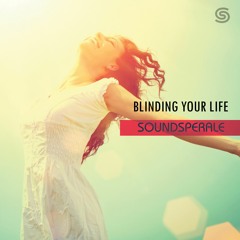 Soundsperale - Blinding Your Life (Original Mix)