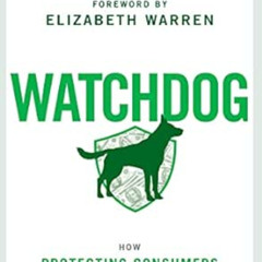 [Read] EPUB 💔 Watchdog: How Protecting Consumers Can Save Our Families, Our Economy,