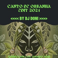 Canto De Ossanha ((Edit 2021 By DJ Doni))