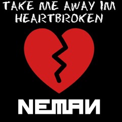 NEMAN X  SULLY - TAKE ME AWAY IM HEARTBROKEN (4K FREE DOWNLOAD)