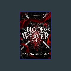 #^DOWNLOAD ❤ Blood Weaver (Blood Weaver Trilogy Book 1) EBOOK #pdf