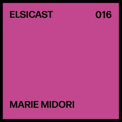ELSICAST 016 - Marie Midori