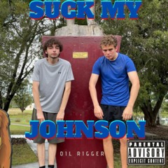 Suck My Johnson