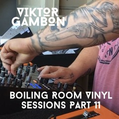 Viktor Gambon - Boiling Room Vinyl Sessions Part 11 (29-07-2021)