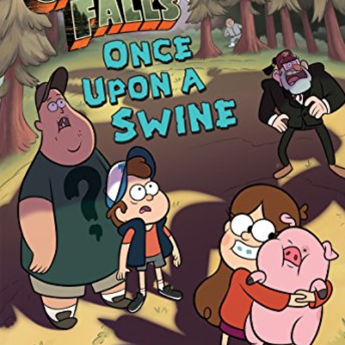 [Read] PDF 📑 Gravity Falls: Once Upon a Swine (Disney Chapter Book (ebook) 2) by  Di