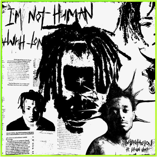 XXXTENTACION & Lil Uzi Vert - I’m Not Human