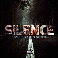 SILENCE - G-SALIH, Nika, LOM MAZI