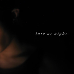 late at night (ft. 808toofly)