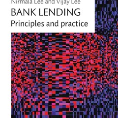 $PDF$/READ/DOWNLOAD Bank Lending: Principles and practice