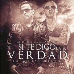 Si Te Digo La Verdad (Official Remix)Gocho Ft Wisin