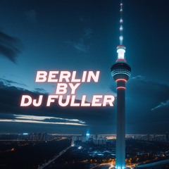 BERLIN BY DJ FULLER
