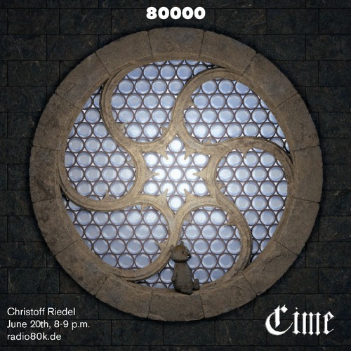 Cime w/ Christoff Riedel on Radio 80000 (June, 20th, 2023)