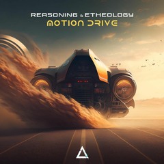 Reasoning & Etheology - Motion Drive