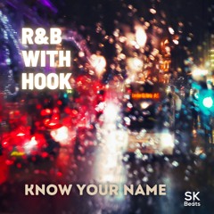 R&B With Hook type beat - Know Your Name