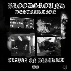 NEED A WET w/ BLOODGROUND (PLAYAZ ON DISTRICT EP)