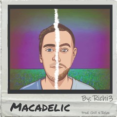 RICHI3-Macadelic (prod. CHILL N RELAX)