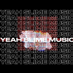 SlimeMusic(prod.kindenthe3rd)