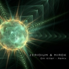 Zeridium & Mirok - ONI Killer || FREE DOWNLOAD