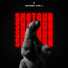 ShotGun Mixset Vol.1
