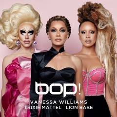 VANESSA WILLIAMS x TRIXIE MATTEL x LION BABE : BOP! (John "J-C" Carr & Bill Coleman 808 BEACH Edit)