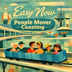 Easy Now (People Mover Coasting)