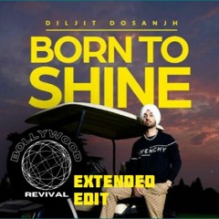 Diljit Dosanjh - Born To Shine (Extended edit) [Key Change /DL in Description]