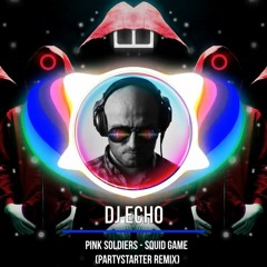 PINK SOLDIERS - SQUID GAME(DJ ECHO Party Starter Remix) 2021