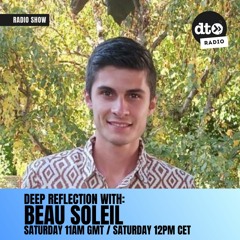 Deep Reflectionwith Beau Soleil - Episode 1