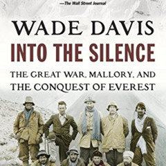 VIEW EPUB 📘 Into the Silence: The Great War, Mallory, and the Conquest of Everest by