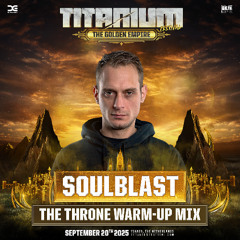 TITANIUM Festival 2025 | The Throne Warm-Up Mix by Soulblast