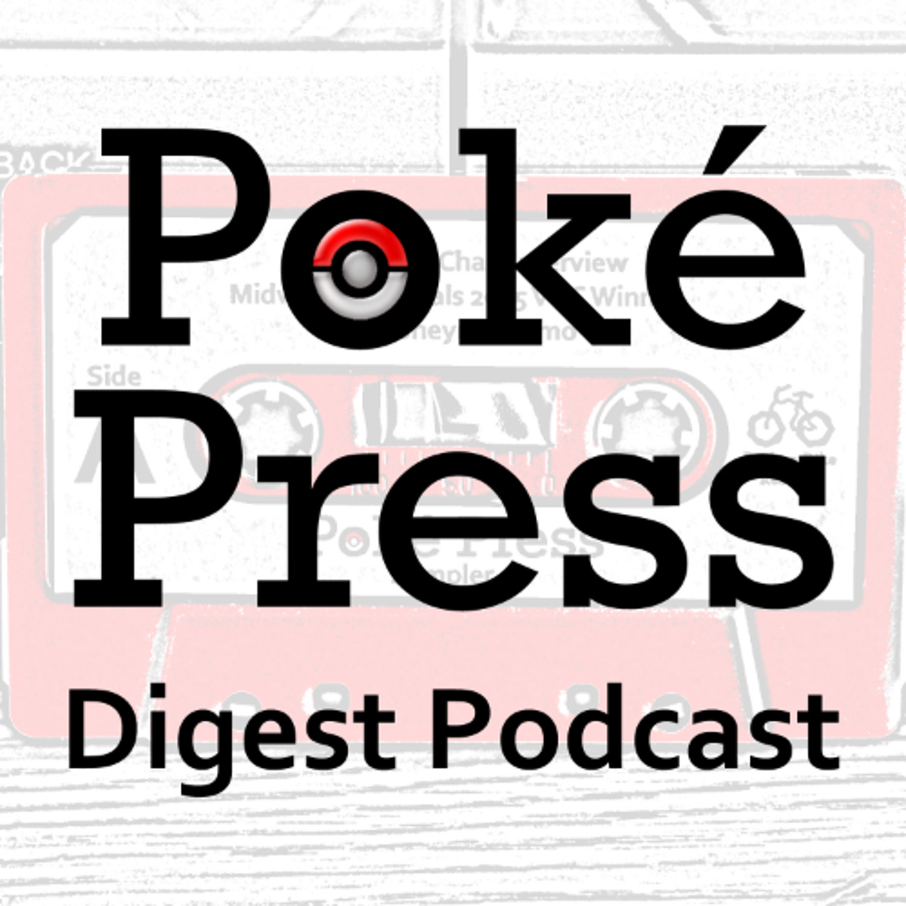 Poke Press Digest Podcast-Pokemon Discussions